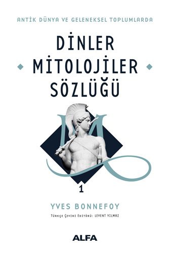Antik Dünya ve Geleneksel Toplumlarda Dinler Mitolojiler Sözlüğü 1 (Ciltli) kitap kapağı