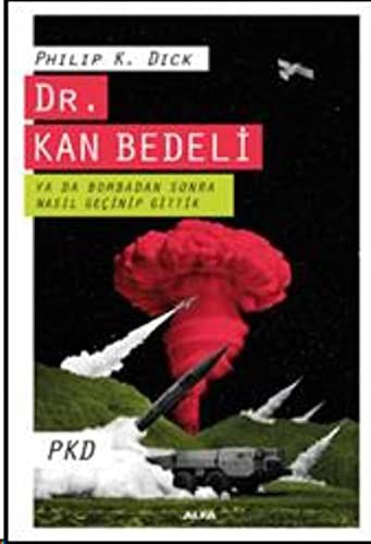 Dr. Kan Bedeli & Ya Da Bombadan Sonra Nasıl Geçinip Gittik kitap kapağı
