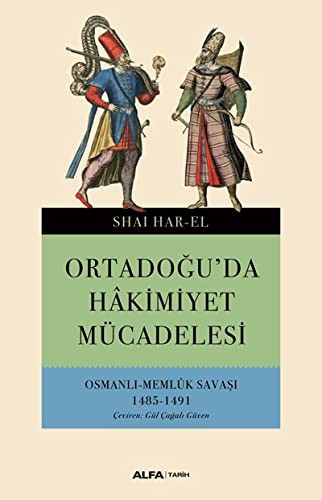 Ortadoğu'da Hakimiyet Mücadelesi-Osmanlı Memlük Savaşı 1485-1491 kitap kapağı
