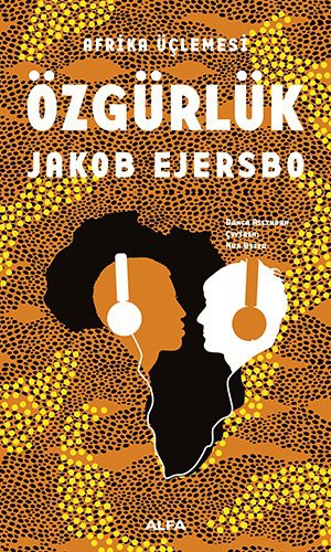 Özgürlük / Afrika Üçlemesi 3 kitap kapağı