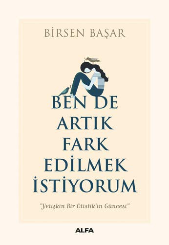 Ben De Artık Fark Edilmek İstiyorum kitap kapağı