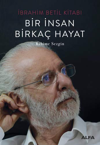 İbrahim Betil Kitabı Bir İnsan Birkaç Hayat kitap kapağı