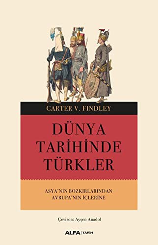 Dünya Tarihinde Türkler & Asya’nın Bozkırlarından Avrupa’nın İçlerine kitap kapağı