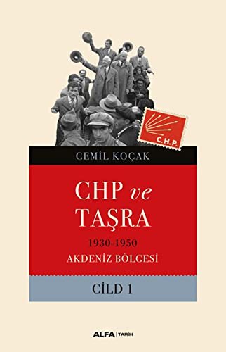 Chp ve Taşra - 1930-1950 Akdeniz Bölgesi Cild 1 kitap kapağı