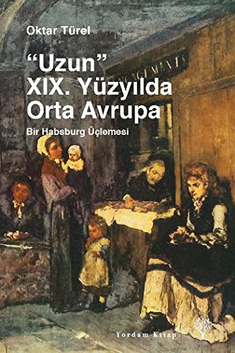 Uzun XIX. Yüzyılda Orta Avrupa & Bir Habsburg Üçlemesi kitap kapağı