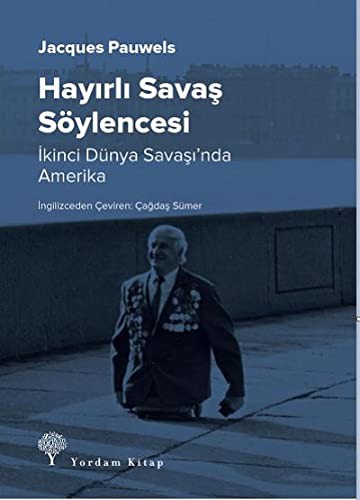 Hayırlı Savaş Söylencesi İkinci Dünya Savaşı'nda Amerika kitap kapağı