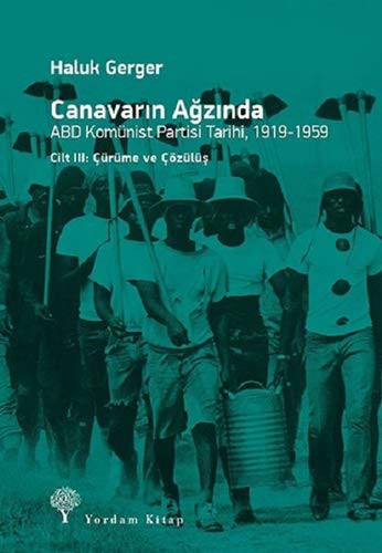 Canavarın Ağzında & ABD Komünist Partisi Tarihi Cilt: III kitap kapağı