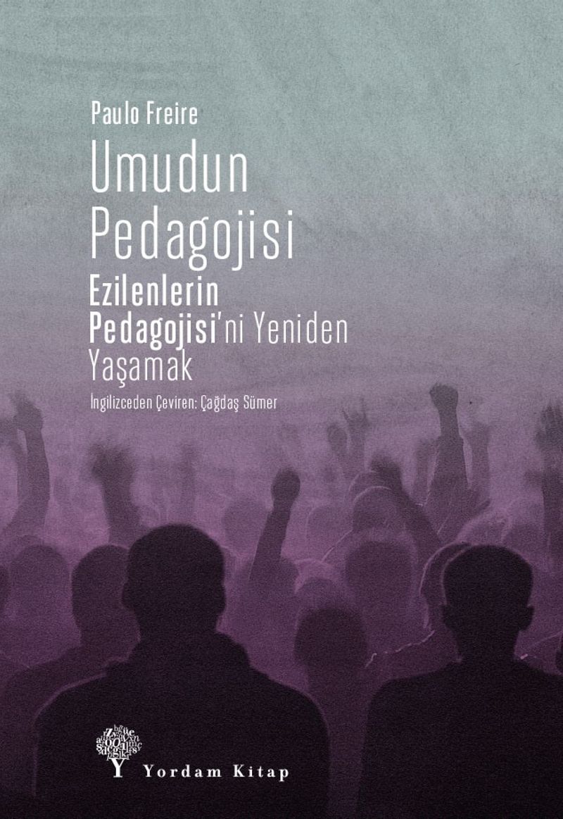 Umudun Pedagojisi Ezilenlerin Pedagojisi'ni Yeniden Yaşamak kitap kapağı