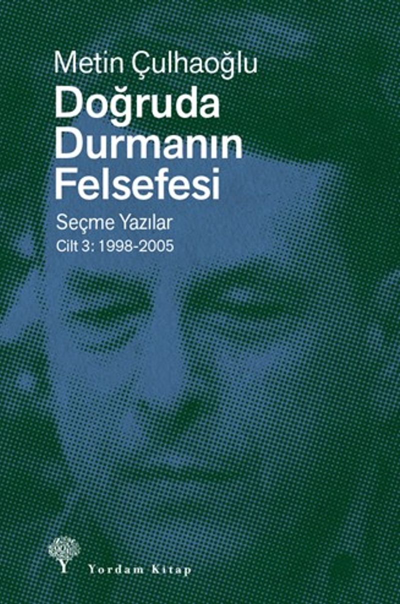 Doğruda Durmanın Felsefesi Cilt 3 Seçme Yazılar 1998-2005 kitap kapağı