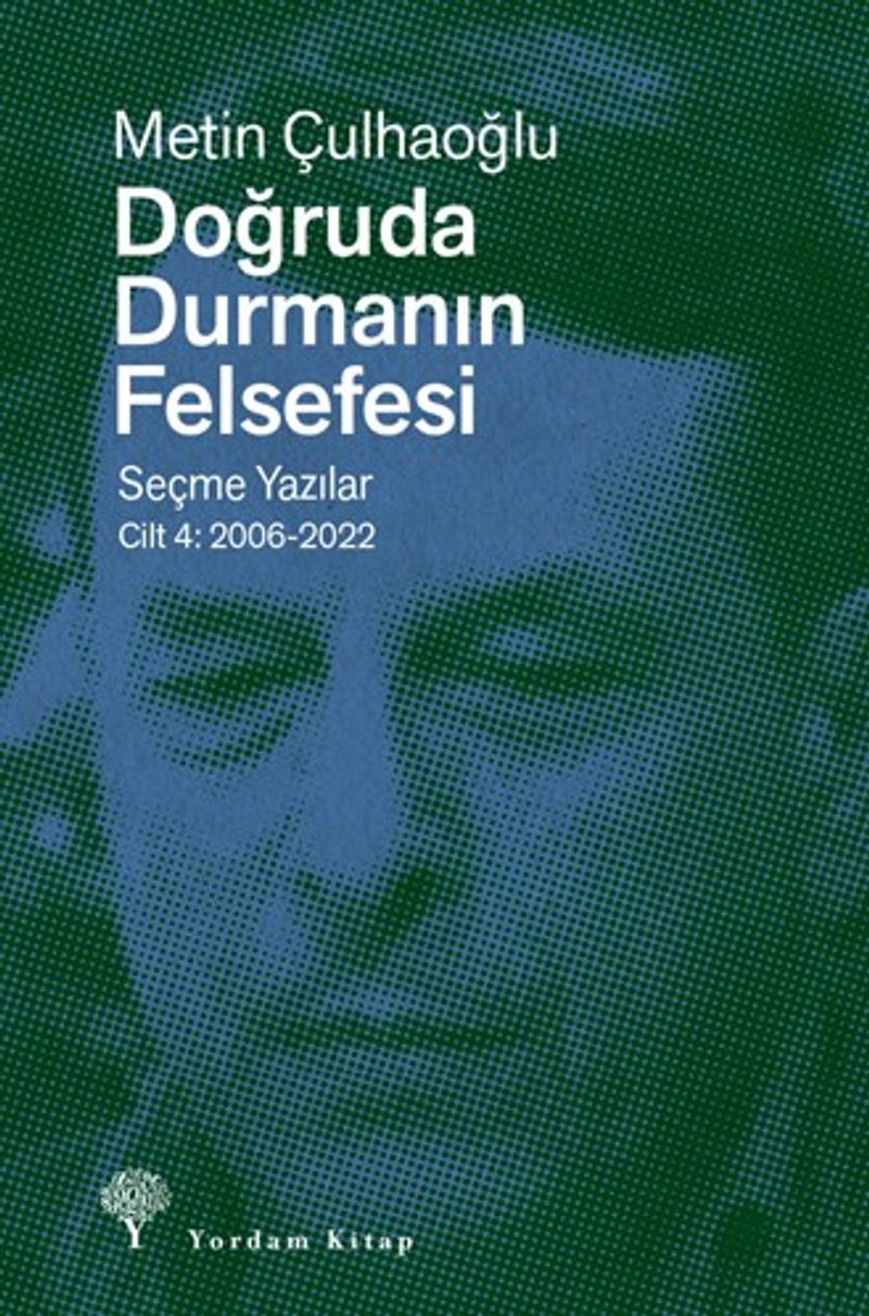 Doğruda Durmanın Felsefesi Cilt 4 Seçme Yazılar 2006-2022 kitap kapağı