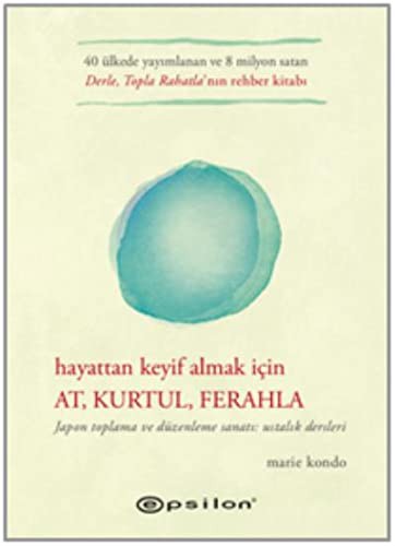 Hayattan Keyif Almak İçin: At, Kurtul, Ferahla kitap kapağı