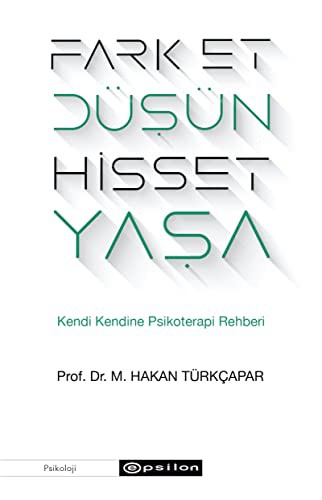 Fark Et Düşün Hisset Yaşa & Kendi Kendine Psikoterapi Rehberi kitap kapağı