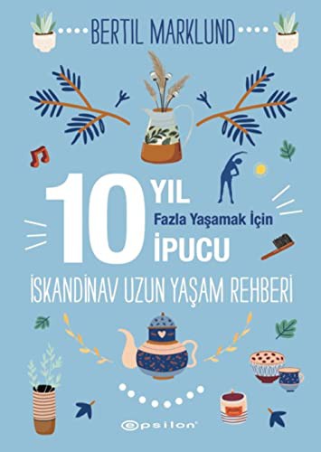 İskandinav Uzun Yaşam Rehberi 10 Yıl Fazla Yaşamak İçin 10 İpucu kitap kapağı