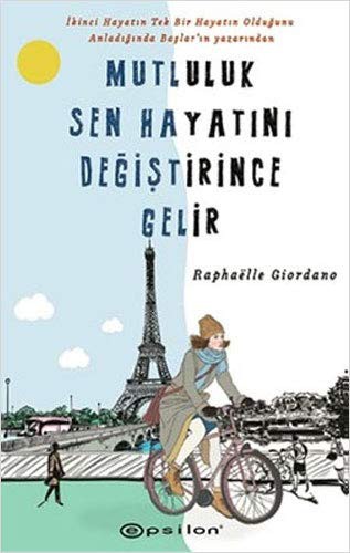 Mutluluk Sen Hayatını Değiştirince Gelir kitap kapağı