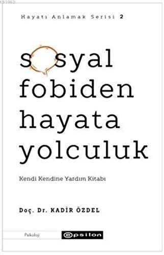 Sosyal Fobiden Hayata Yolculuk & Kendi Kendine Yardım Kitabı kitap kapağı
