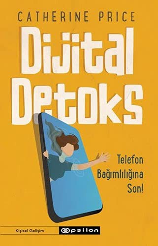 Dijital Detoks Telefon Bağımlılığına Son! kitap kapağı