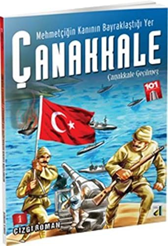 Mehmetçiğin Kanının Bayraklaştığı Yer Çanakkale 1 / Çanakkale Geçilmez kitap kapağı