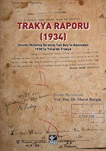 Trakya Raporu (1934) Umumi Müfettiş İbrahim Tali Bey'in Gözünden 1930'lu Yıllarda Trakya kitap kapağı