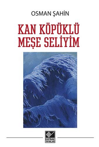 Kan Köpüklü Meşe Seliyim kitap kapağı