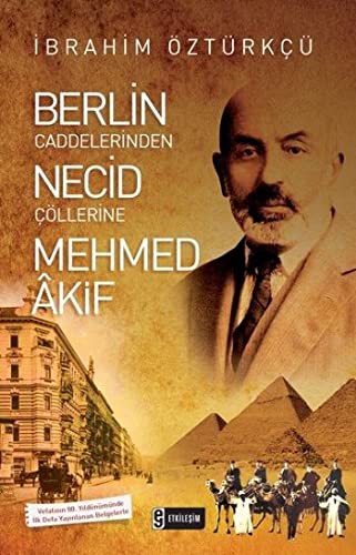 Berlin Caddelerinden Necid Çöllerine Mehmed Akif kitap kapağı