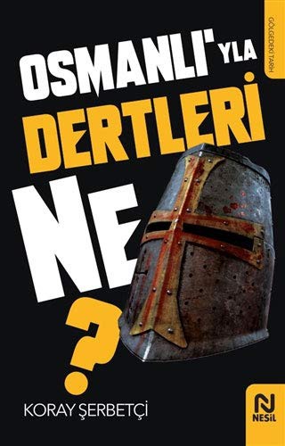 Osmanlı’yla Dertleri Ne? kitap kapağı