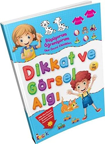 Dikkat ve Görsel Algı / Büyüyorum Öğreniyorum Okul Öncesi Etkinlikleri kitap kapağı