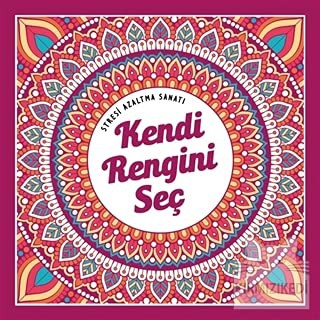 Kendi Rengini Seç & Stresi Azaltma Sanatı kitap kapağı