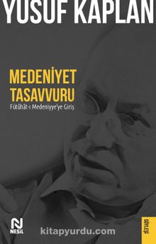 Medeniyet Tasavvuru & Fütuhat-ı Medeniyye'ye Giriş kitap kapağı