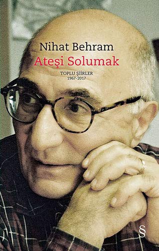 Ateşi Solumak (Ciltli) & Toplu Şiirler (1967-2017) kitap kapağı