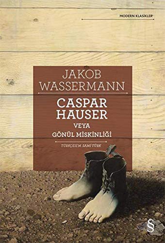 Caspar Hauser Veya Gönül Miskinliği kitap kapağı