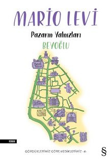 Pazarın Yalnızları - Beyoğlu / Gördüklerimiz Göremediklerimiz 4 kitap kapağı