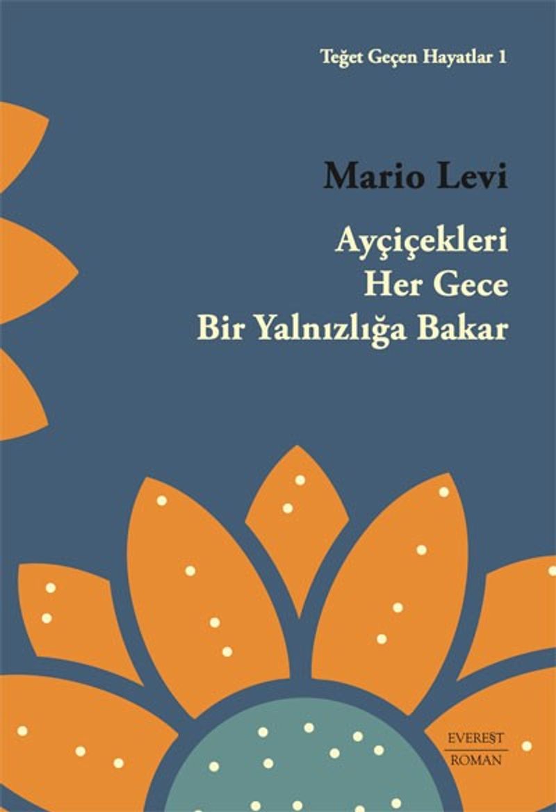 Ayçiçekleri Her Gece Bir Yalnızlığa Bakar / Teğet Geçen Hayatlar 1 kitap kapağı