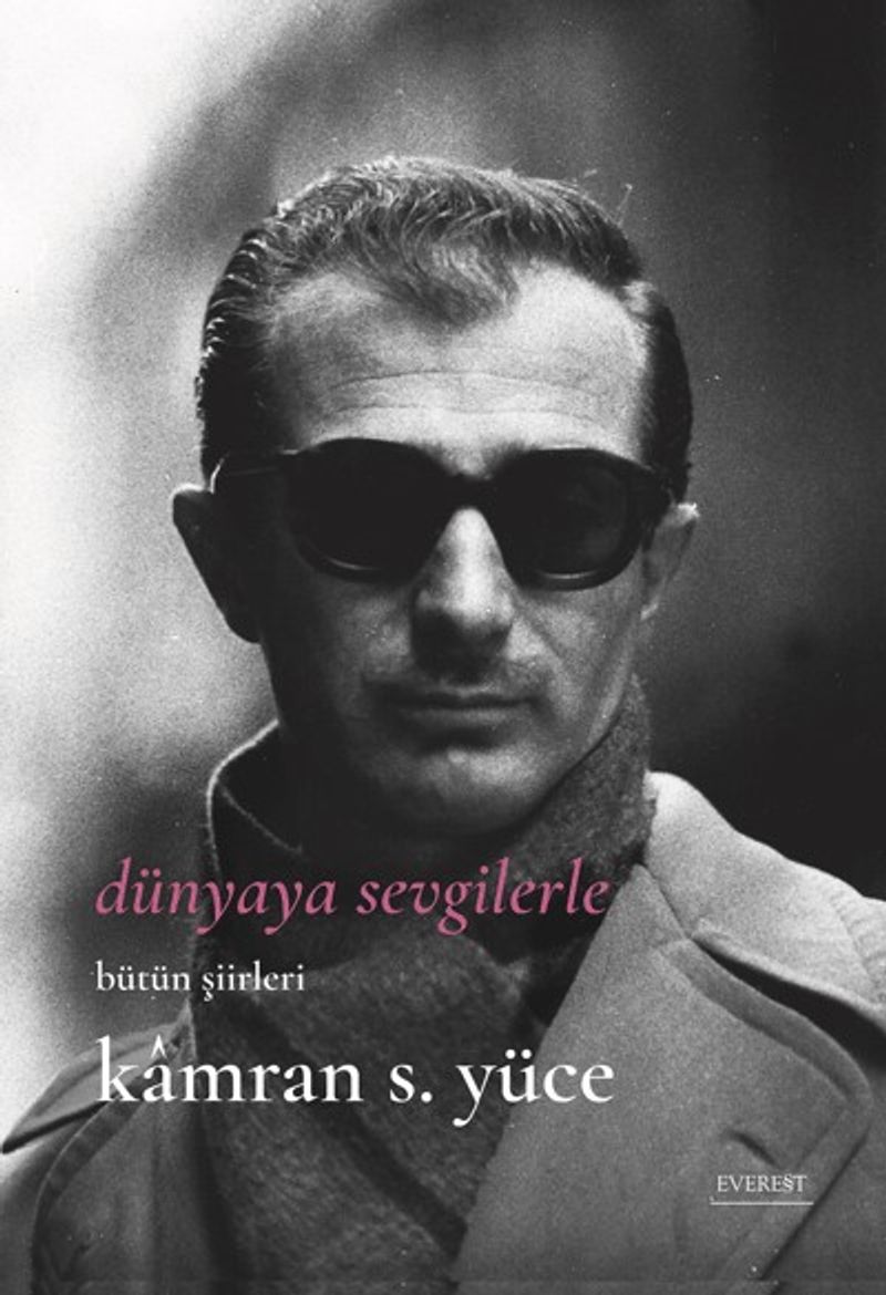 Dünyaya Sevgilerle / Bütün Şiirleri kitap kapağı