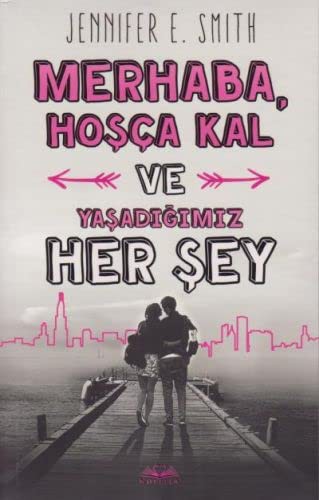 Merhaba, Hoşça Kal ve Yaşadığımız Her Şey kitap kapağı