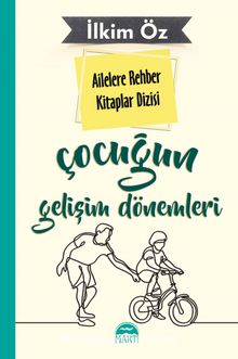 Çocuğun Gelişim Dönemleri / Ailelere Rehber Kitaplar Dizisi kitap kapağı