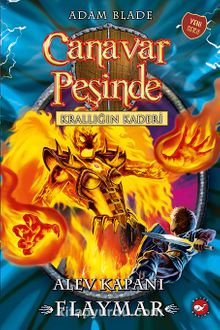 Canavar Peşinde 64 / Krallığın Kaderi Alev Kapanı Flaymar kitap kapağı