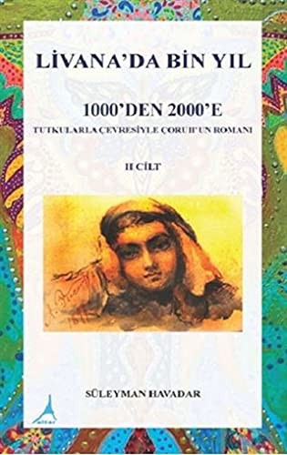 Livanada Bin Yıl 1000'den 2000'e (2.Cilt) Tutkularla Çevresiyle Çoruh'un Romanı kitap kapağı