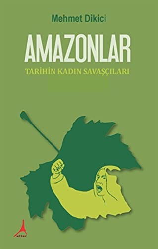 Amazonlar Tarihin Kadın Savaşçıları kitap kapağı