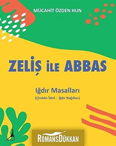 Zeliş ile Abbas - Iğdır Masalları kitap kapağı