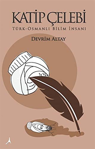 Katip Çelebi & Türk-Osmanlı Bilim İnsanı kitap kapağı