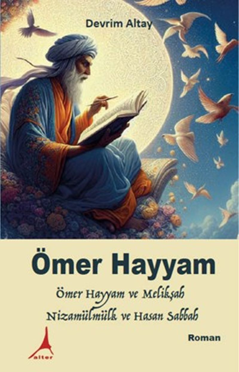 Ömer Hayyam Ömer Hayyam ve Melikşah, Nizamülmülk ve Hasan Sabbah kitap kapağı