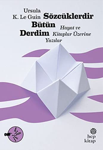Sözcüklerdir Bütün Derdim: Hayat ve Kitaplar Üzerine Yazılar kitap kapağı