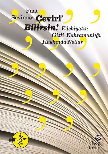 Çeviri’Bilirsin & Edebiyatın Gizli Kahramanlığı Hakkında Notlar kitap kapağı
