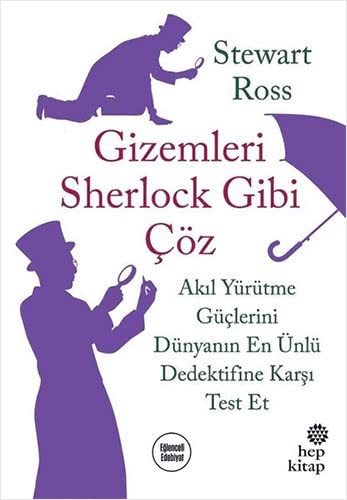 Gizemleri Sherlock Gibi Çöz: Akıl Yürütme Güçlerini Dünyanın En Ünlü Dedektifine Karşı Test Et kitap kapağı