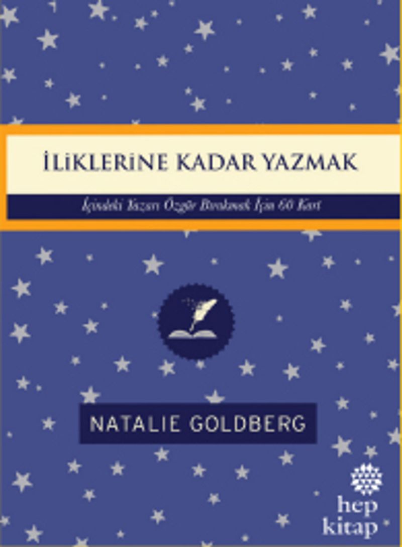 İliklerine Kadar Yazmak: İçindeki Yazarı Özgür Bırakmak İçin 60 Kart kitap kapağı