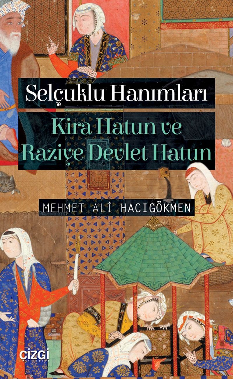 Selçuklu Hanımları Kira Hatun ve Raziye Devlet Hatun kitap kapağı