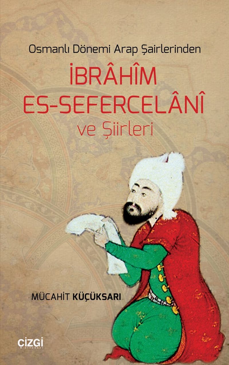 Osmanlı Dönemi Arap Şairlerinden İbrahim Es-Sefercelani ve Şiirleri kitap kapağı