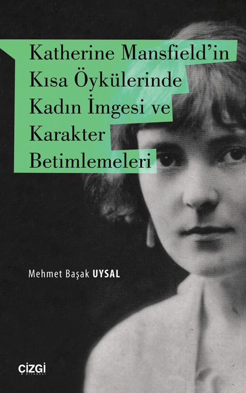 Katherine Mansfield'in Kısa Öykülerinde Kadın İmgesi ve Karakter Betimlemeleri kitap kapağı