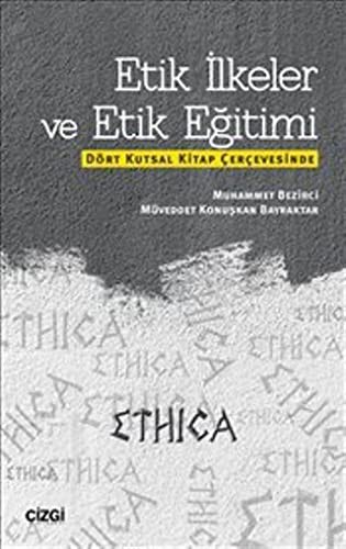 Etik İlkeler ve Etik Eğitimi Dört Kutsal Kitap Çerçevesinde kitap kapağı