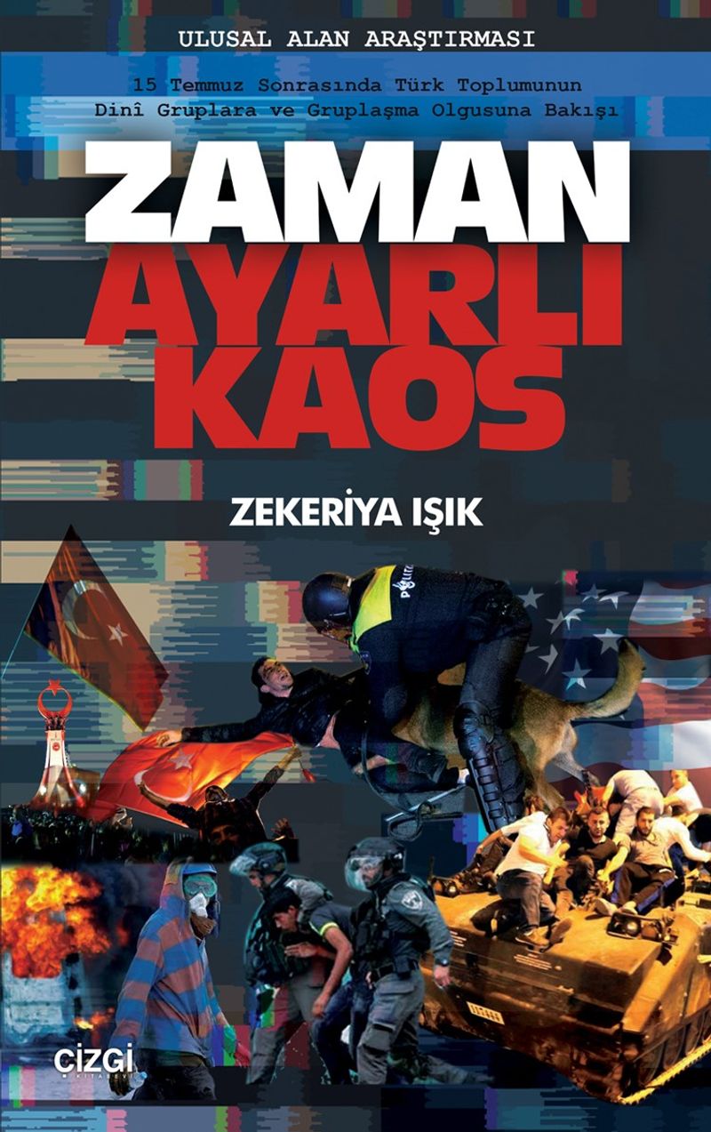 Zaman Ayarlı Kaos 15 Temmuz Sonrasında Türk Toplumunun Dini Gruplara ve Gruplaşma Olgusuna Bakışı kitap kapağı